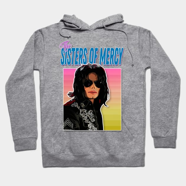 THE SISTERS OF MERCY / Aesthetic Tribute Jacko Goth Parody Design Hoodie by DankFutura